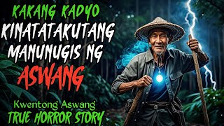 KAKANG KADYO KINATATAKUTANG MANUNUGIS NG ASWANG l Kwentong Aswang l True Horror Story [upl. by Winifield]