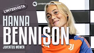 Intervista ad HANNA BENNISON “JUVE oltre le aspettative Nel nuovo RUOLO dimostrerò quanto valgoquot [upl. by Hose772]