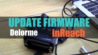 Delorme inReach  How To Update Firmware [upl. by Panther]