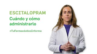 Escitalopram cuándo y cómo debemos administrarlo Tu Farmacéutico Informa [upl. by Lytsyrk]