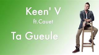 Keen V  Ta Gueule Ft Cauet vidéo Lyrics Officielle [upl. by Eniamor]