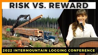 Risk vs Reward Presentation Intermountain Logging Conference 2022  By Ally Safety [upl. by Lindsley]