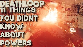 11 Things You Didnt Know About Powers In Deathloop [upl. by Ahsrop]