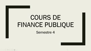 Finance publique Semestre 4 1er épisode [upl. by Nitsraek655]