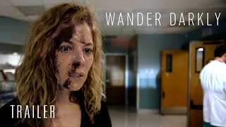 Wander Darkly  Official Trailer  HD  2020  Drama [upl. by Cissej]