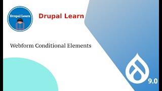 Webform Conditional Elements  Create Conditional Elements in Webform Drupal 9 [upl. by Adhern]