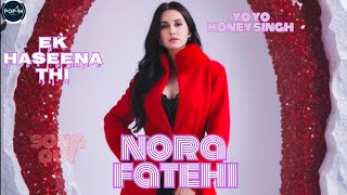 Song Ek Haseena Thi  2024 norafatehi  honeysingh [upl. by Birkett]