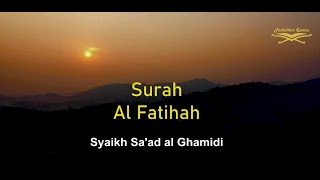 Surah Alfatihah by Syaikh Saad al Ghamidi [upl. by Higbee]