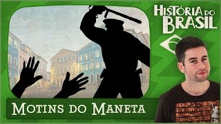 Motins do Maneta  REVOLTAS NATIVISTAS 8 [upl. by Ikuy]