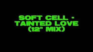 Soft Cell  Tainted Love 12quot mix [upl. by Nnairahs586]