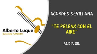 ACORDES SEVILLANA quot TE PELEAS CON EL AIRE quot DE ALICIA GIL [upl. by Hamimej734]