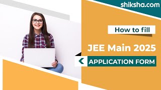 How to Fill JEE Main Application Form 2025  Step by Step Guide  Documents Required [upl. by Harrat]