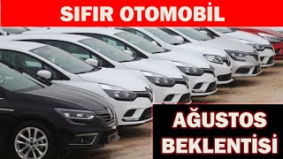 SIFIR OTOMOBİL AĞUSTOS 2024 BEKLENTİSİ [upl. by Areit]