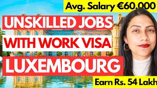 Get an SPONSORED UNSKILLED JOB in LUXEMBOURG 2024  Where to move if not UK [upl. by Elumas]