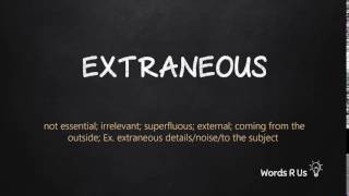 How to Pronounce EXTRANEOUS in American English [upl. by Esorbma264]