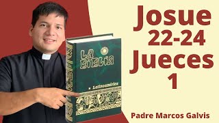 LECTURA DE BIBLIA Josue 2224  Jueces 1 📖 con el padre Marcos Galvis [upl. by Lerraf]