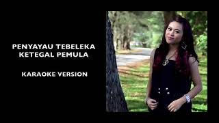 Penyayau Tebeleka Ketegal PemulaKaraoke [upl. by Bravar]