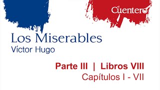 AUDIOLIBRO Los Miserables Parte 3 Libro 8 Capítulos 1 al 7 [upl. by Tocci]