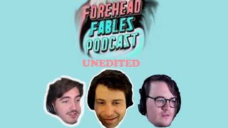 Forehead Fables Podcast but like unedited [upl. by Gerhardt188]