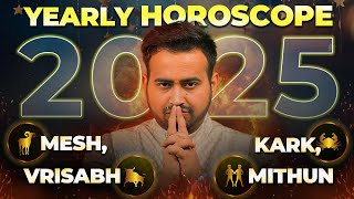 Yearly Horoscope 2025 मेष वृषभ मिथुन और कर्क राशि का वार्षिक राशिफल  Astro Arun Pandit [upl. by Garmaise]