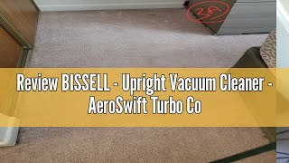 Review BISSELL  Upright Vacuum Cleaner  AeroSwift Turbo Compact  Cyclonic separation with seconda [upl. by Auqinal16]