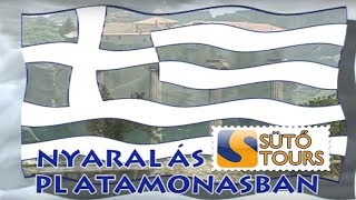 Sütő Tours Kft  Nyaralás Platamonasban Görögországban [upl. by Eade433]