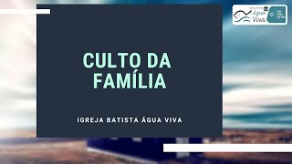 Culto da Família  Alimentos Para Adultos [upl. by Hatch989]