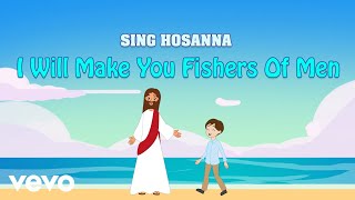 Sing Hosanna  I Will Make You Fishers Of Men  Bible Songs for Kids [upl. by Embry980]