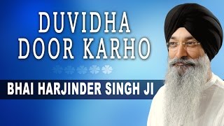 Bhai Harjinder Singh Ji  Duvidha Door Karho Devotional  Shabad Gurbani [upl. by Ydarb]