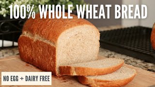 Easy Soft 100 Whole Wheat Bread  No Egg amp Dairy Free  Vegan amp Vegetarian [upl. by Ymrots]