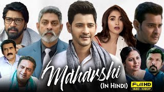 Maharshi Full Movie In Hindi 2024 1080p Hd Facts amp Review  Mahesh Babu Pooja Hegde Jagpatti Babu [upl. by Schalles]