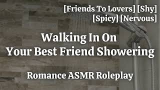 Walking In On Your Best Friend In The Shower F4A Spicy Shy Girlfriend ASMR Rolelplay [upl. by Enilehcim]