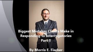 Biggest Mistakes Clients Make in Responding to Interrogatories Part 1 [upl. by Ruckman]