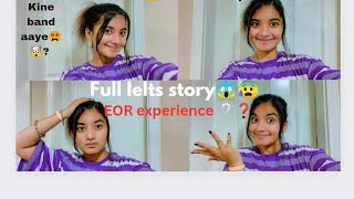 Ielts full story 💯😰 EOR experience 🙂  Tips and Tricks ♥️🤗 kine band aaye c 🥲❓ [upl. by Airamesor]