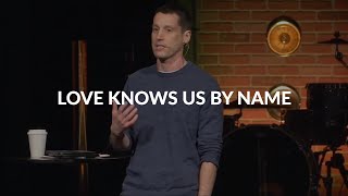 Love Knows Us By Name [upl. by Gautier]