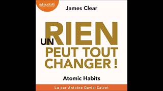 Atomic Habits Livre Audio James Clear Un rien peut tout changer Livre développement personnel [upl. by Eniruam]