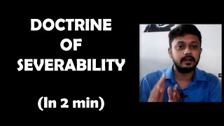 Doctrine of Severability  Concepts in 2 mins [upl. by Elatnahs213]