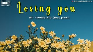 LOSING YOU  BY YOUNGKIDOFFICIALS  FEAT  PROXX PROD BY RESPO BEATS [upl. by Westberg]