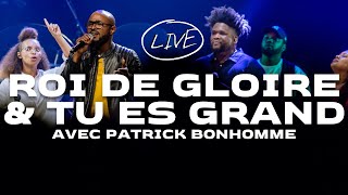 Roi de gloire amp Tu es Grand avec Patrick Bonhomme LIVE — Souffle Nouveau [upl. by Spooner]