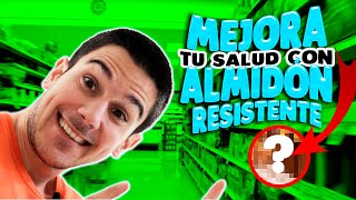 9 BENEFICIOS Del ALMIDÓN RESISTENTE👨🏼‍🌾Para PERDER GRASA🔥y Mejorar Tu SALUD👨‍⚕️ [upl. by Notak810]