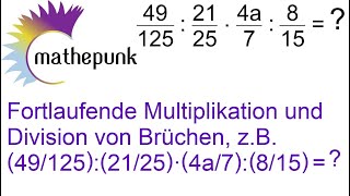 Fortlaufende Multiplikationen und Divisionen von Brüchen zB 491252125 · 4a7815 [upl. by Ayikur]