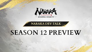 Naraka Dev Talk Season 12 Preview  NarakaBladepoint [upl. by Auqinal345]