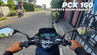 TEST RIDE PCX 160 SEBAGAI PENGGUNA NEW NMAX 155 TERNYATA BANYAK BEDANYA [upl. by Cosmo]