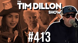 President Lip Reading amp The Real Emily In Paris  The Tim Dillon Show 413 [upl. by Yntirb]