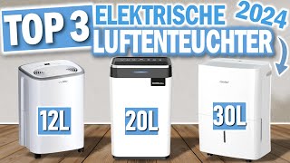 TOP 3 ELEKTRISCHE LUFTENTFEUCHTER 2024  Die Besten Modelle 2024 [upl. by Tereb]