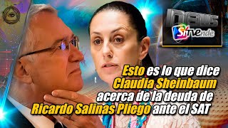 Esto es lo que dice Claudia Sheinbaum acerca de la deuda de Ricardo Salinas Pliego ante el SAT [upl. by Naejamron]