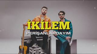 İkilem  Perişanlardayım Official Lyric Video [upl. by Sirod]