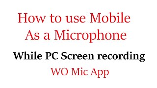 How to use mobile as microphone  WO mic app  Easy way [upl. by Ynffit218]