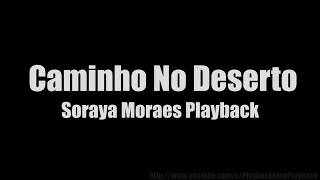 Caminho No Deserto Soraya Moraes Playback [upl. by Fates451]