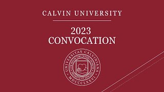 Calvin University Convocation 2023 [upl. by Ecirtal692]